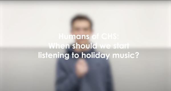 Humans of CHS: When should we start listening to holiday music?